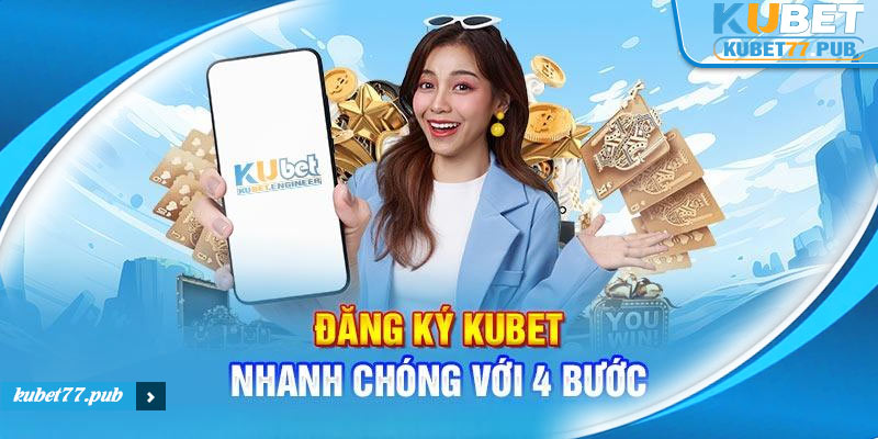 Chú ý để đăng ký Kubet77 thuận lợi nhanh chóng