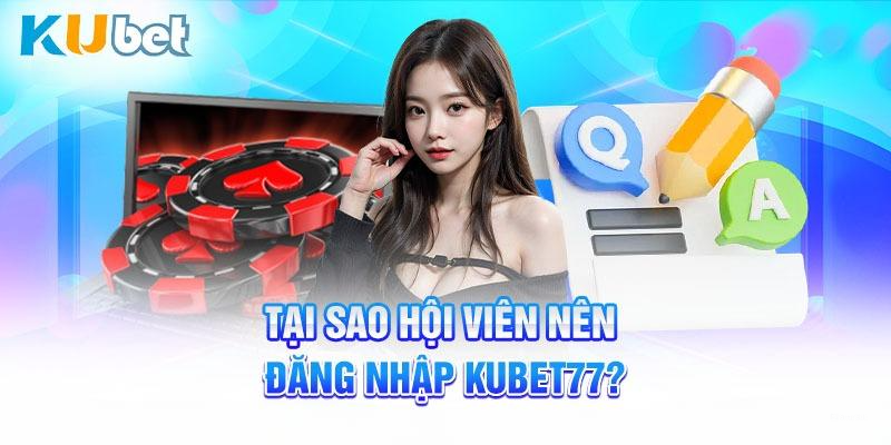 Khắc phục lỗi thường gặp khi đăng nhập Kubet77