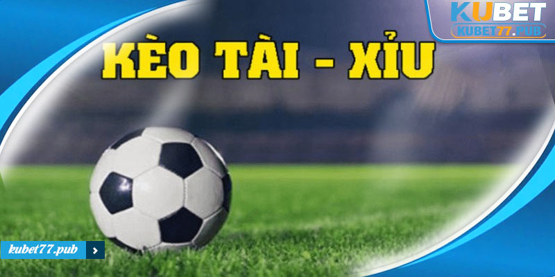 Tìm hiểu vài nét về kèo tài xỉu