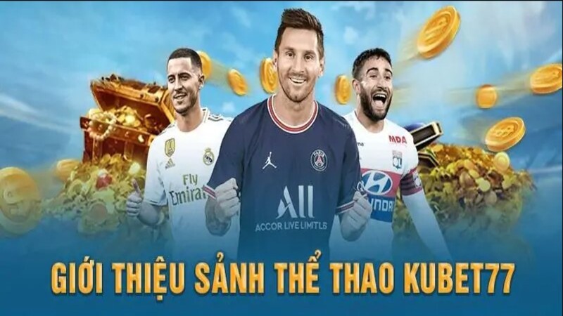 Cá cược không giới hạn mỗi ngày tại thể thao kubet77